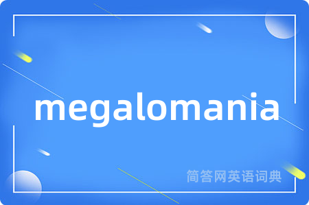 megalomania