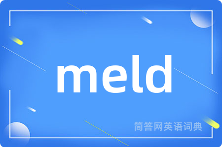 meld