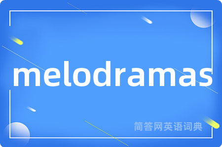 melodramas