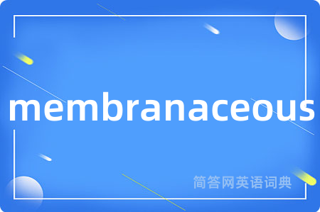 membranaceous