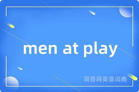 men at play