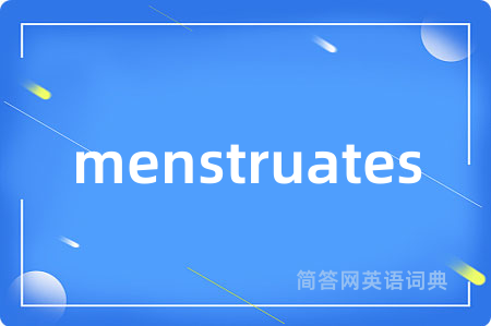 menstruates