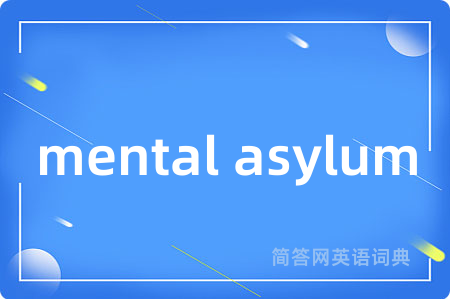mental asylum