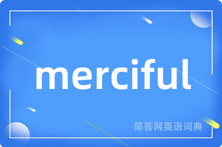 merciful