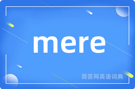 mere