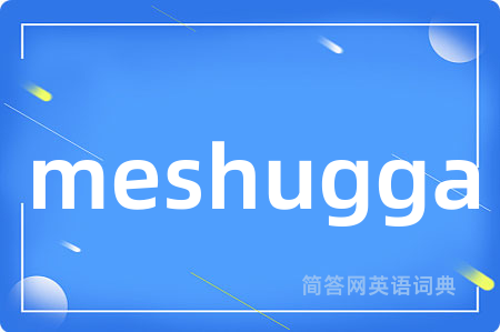 meshugga