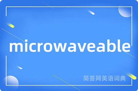 microwaveable
