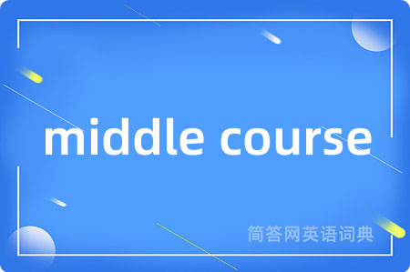 middle course
