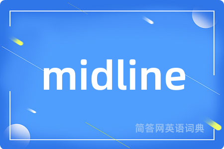 midline是什么意思,midline的中文翻译 midline