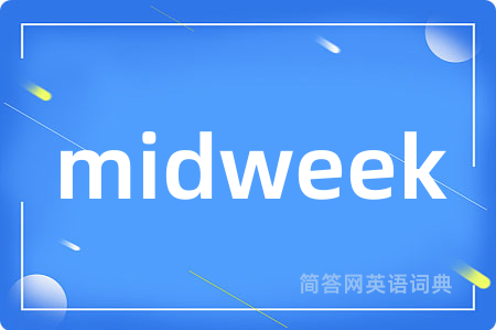 midweek