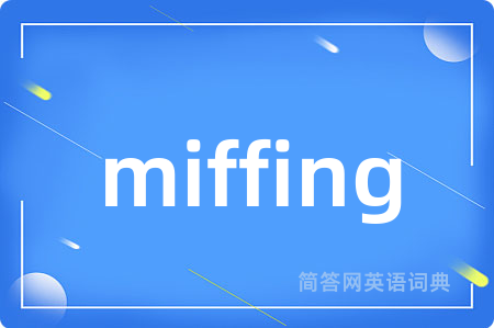 miffing