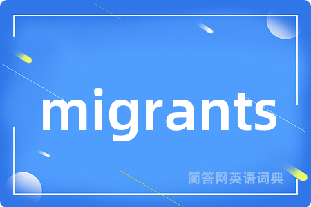 migrants
