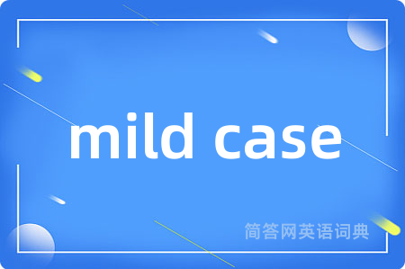 mild case