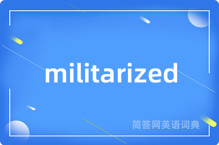 militarized