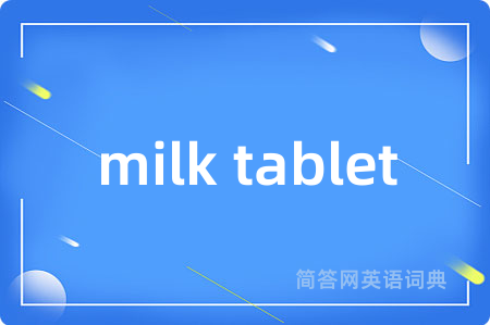 milk tablet
