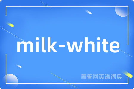 milk-white