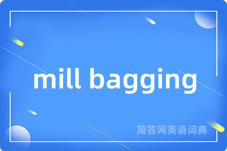 mill bagging