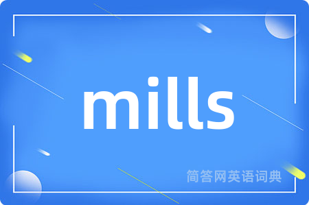 mills