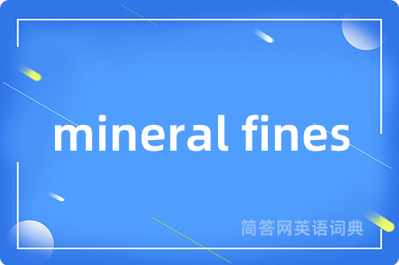 mineral fines
