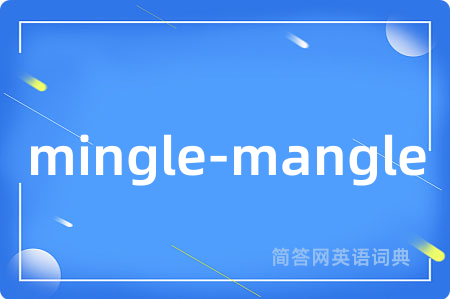 mingle-mangle
