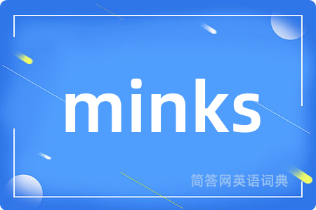 minks