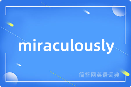 miraculously