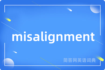 misalignment