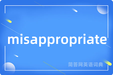 misappropriate