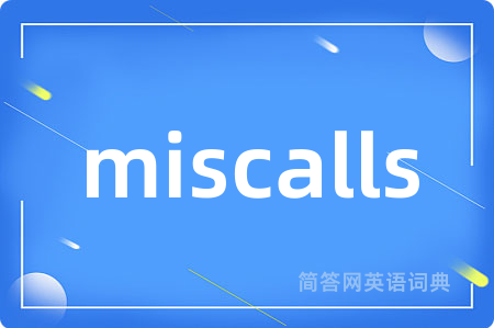 miscalls