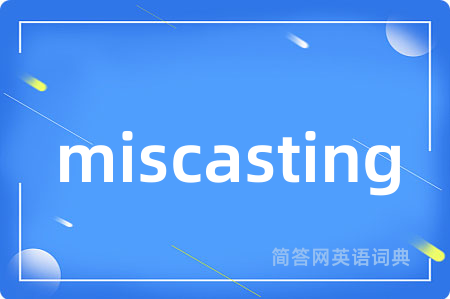 miscasting