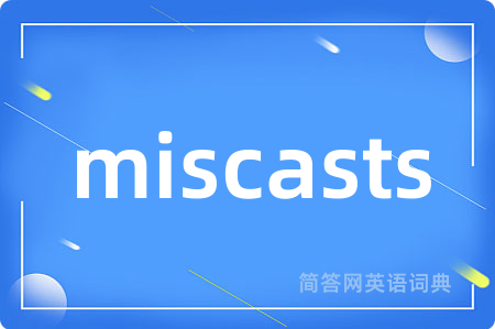 miscasts