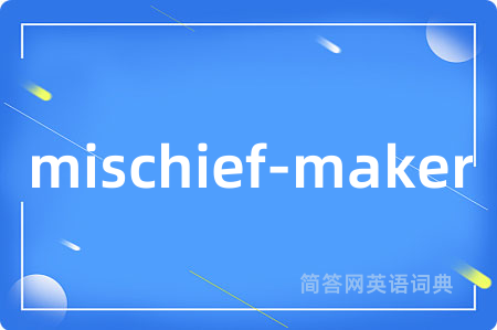mischief-maker