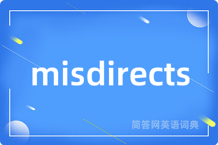 misdirects