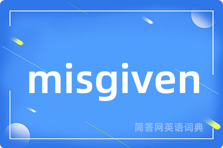 misgiven