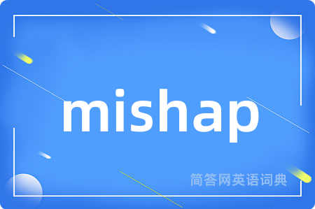 mishap