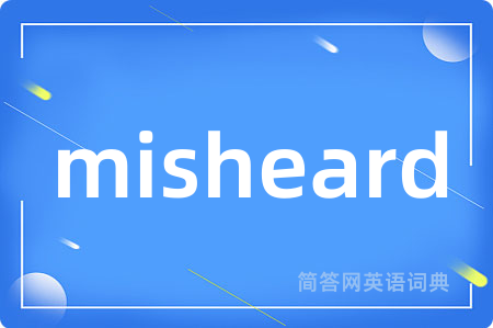 misheard
