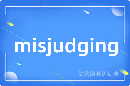 misjudging