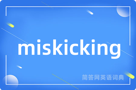 miskicking