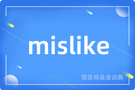 mislike