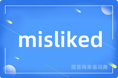 misliked