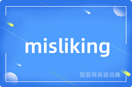 misliking