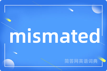 mismated