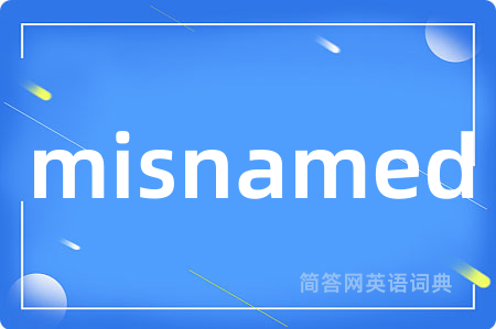 misnamed