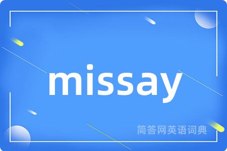 missay