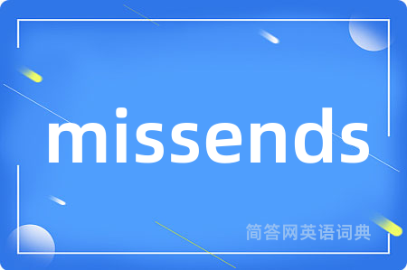 missends
