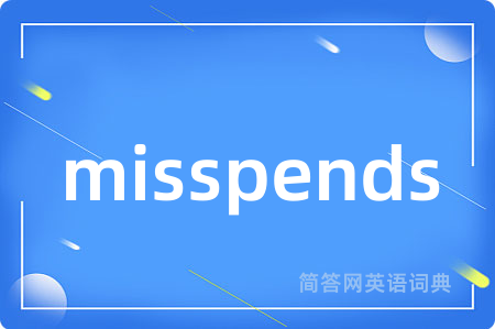 misspends
