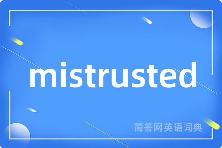 mistrusted