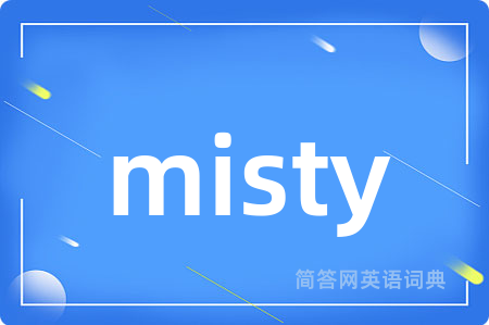 misty