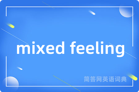mixed feeling