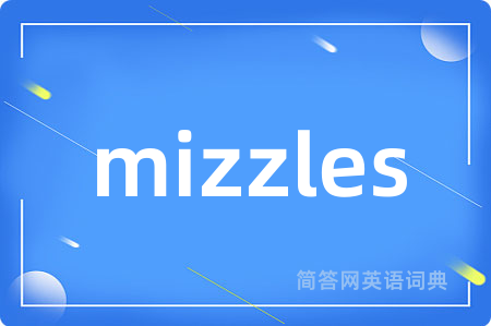 mizzles